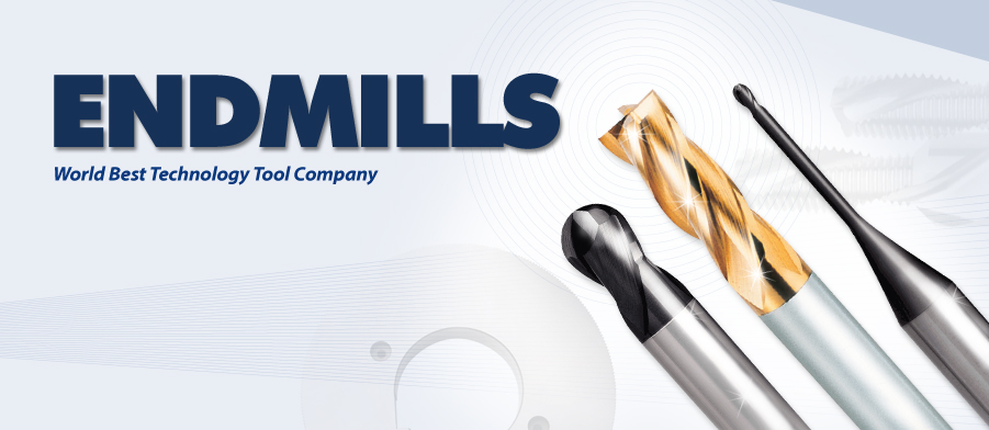 ENDMILLS World Best Technology Tool Company